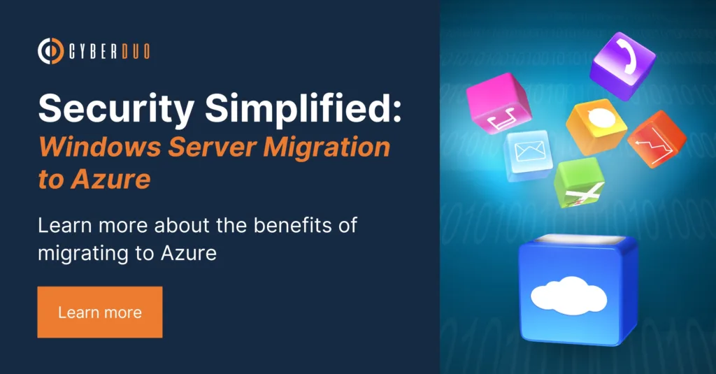 Security Simplified: Windows Server Migration to Azure - CyberDuo